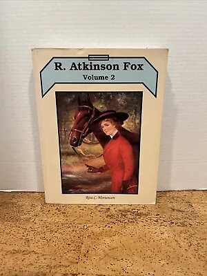 R. Atkinson Fox Art Volume 2 By Rita C. Mortenson 1st Edition 1992 • $15.99