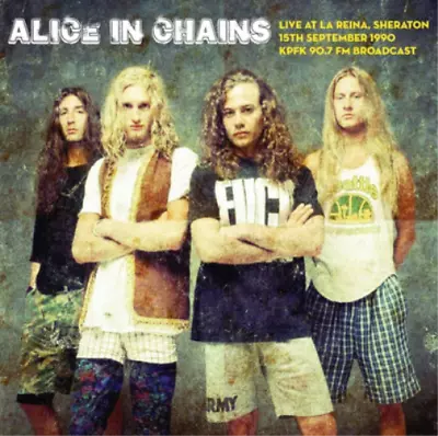 Alice In Chains Live At La Reina Sheraton 15th September 1990: KPFK 90 (Vinyl) • $43.79