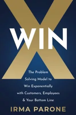 WINX: The Problem-Solving Model To Win Exponentially With Customers Employe... • $10.94