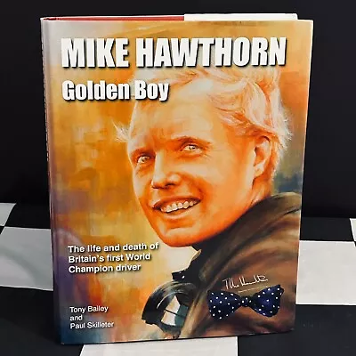 Mike Hawthorn Golden Boy Britains World Champion Biography Book Signed By Author • £175