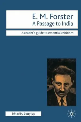 E.M. Forster - A Passage To India (Readers' Guides To Essential Criticism) By B • £2.74