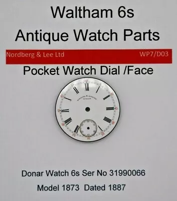 Waltham 6s Model 1873 Pocket Watch Face / Dial   Dated 1887 WP7/D02 • £17.99