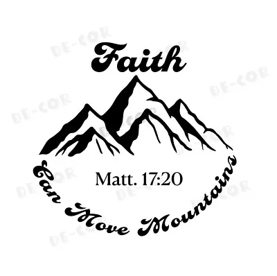 Faith Can Move Mountains Decal Sticker Black Or White 4x4 Inches • $4