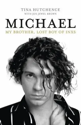 Michael: My Brother Lost Boy Of INXS • $39.85