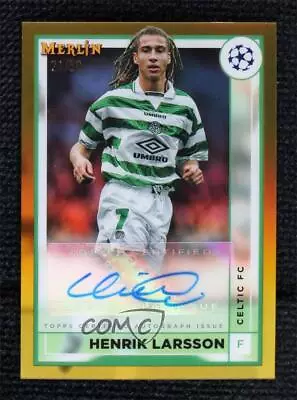 2022 Topps Merlin UEFA Club Competitions Gold Refractor /50 Henrik Larsson Auto • $45.09