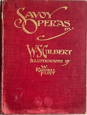 Savoy Operas / W. S. Gilbert - W. Russell Flint / George Bell & Sons 1909 • $40