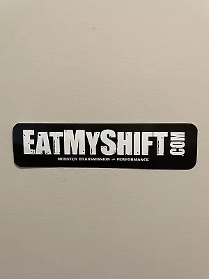 EAT MY SHIFT MONSTER TRANSMISSION & PERFORMANCE Racing Sticker Decal • $2.49