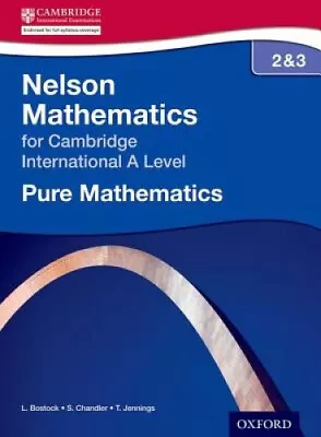 Nelson Pure Mathematics 2 And 3 For Cambridge International A Level • $61.17