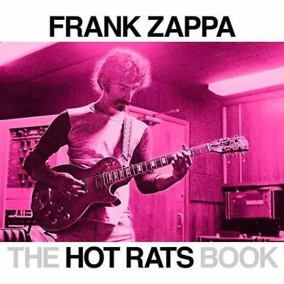 $33.32 • Buy Hot Rats Book,The: A Fifty-Year Retrospective Of Frank Zappa's Hot Rats By Bill 