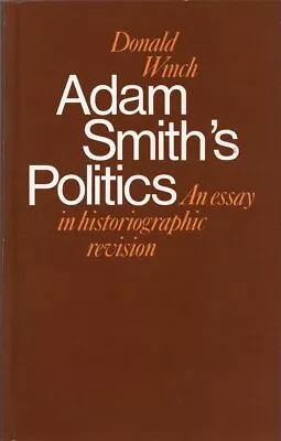 Adam Smith's Politics: An Essay In Historiographic Revision • $27.95