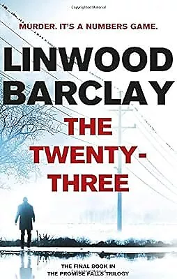 The Twenty-Three: (Promise Falls Trilogy Book 3) Barclay Linwood Used; Good B • £2.98
