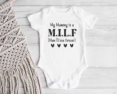 Funny Baby Bodysuit My Mummy Is A MILF (Mum I'll Love Forever) Custom Romper • $24