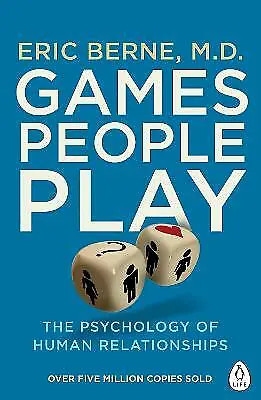 Games People Play: The Psychology Of Human Relationships By Eric Berne... • £5