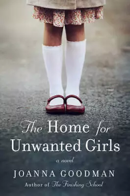 The Home For Unwanted Girls: The Heart-wrenching Gripping Story Of A Mot - GOOD • $3.68