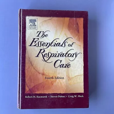 Essentials Of Respiratory Care By Robert Kacmarek  4th Edition Hard Cover • $12