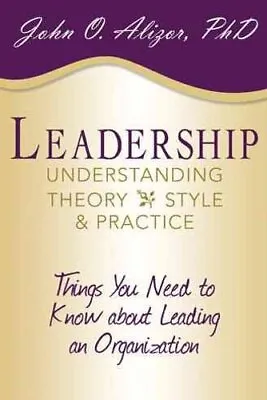 Leadership Understanding Theory Style And Practice: Things Yo... 9781449794040 • £17.15