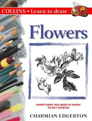 Collins Learn To Draw ? Flowers (Collins Learn To Draw S.) • £3.50