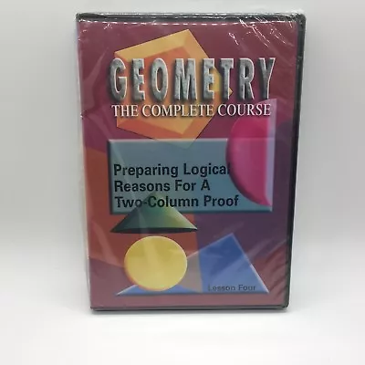 Geometry The Complete Course Lesson 4 Preparing Logical Reasons For A Two-Col • $12.92