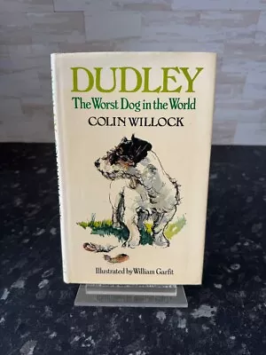 DUDLEY THE WORST DOG IN THE WORLD By COLIN WILLOCK W & J 1977 HB Book CG L02 • £8.99