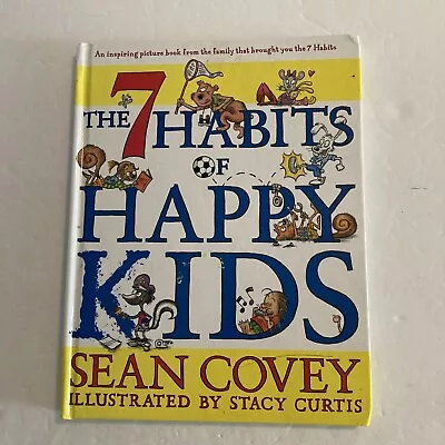 The 7 Habits Of Happy Kids - Hardcover By Covey Sean • $10.80