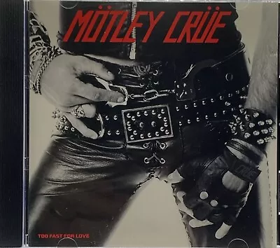 Too Fast For Love By Motley Crue (CD 1987) • $9