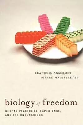 Biology Of Freedom - Paperback By Ansermet Francois - GOOD • $7.92