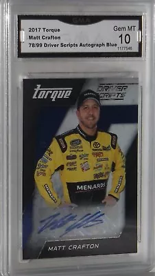 2017 Torque Matt Crafton Driver Scripts Autograph Blue 78/99 Gem Mt 10 By Gma  • $42.49