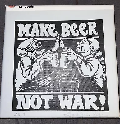 MAKE BEER NOT WAR 8”x8” B&W Print On Canvas Wood Frame. Ready To Hang ShipIncl • $10