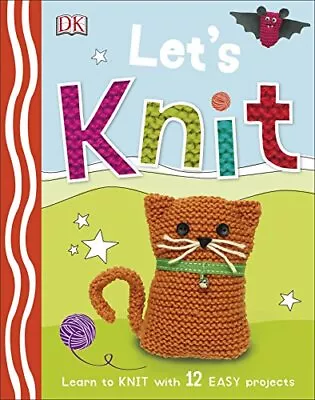 Let's Knit: Learn To Knit With 12 Easy Projects (Dk) By DK Book The Cheap Fast • £3.27