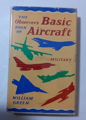 The Observer's Book Of Basic Aircraft. Military. FE 1967 • £6.50