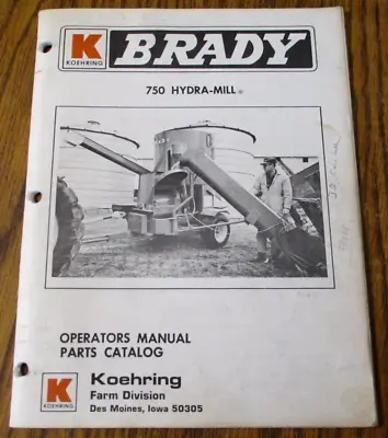 $19.99 • Buy Brady 750 Hydra Mill Grinder Mixer Operators Part Manual Koehring Farm Equipment
