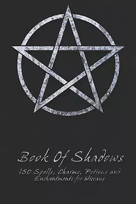 Book Of Shadows - 150 Spells Charms Potions And Enchantments For Wiccans: Book • £6