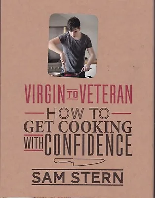 £6.99 • Buy Virgin To Veteran: How To Get Cooking With Confidence By Sam Stern (Hardback)