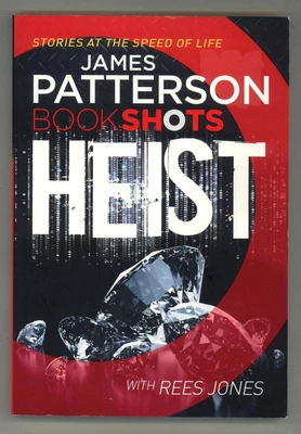 $6 • Buy HEIST By James Patterson - BOOKSHOTS, STORIES AT THE SPEED OF LIFE