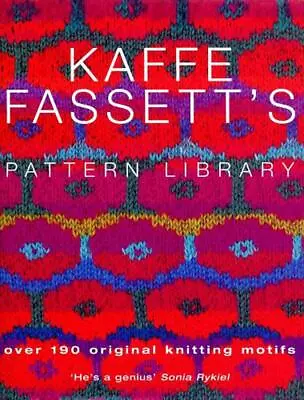 Kaffe Fassett's Pattern Library: An Inspiring Collection Of Knitting Patterns Fr • £21.55