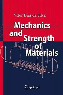 Mechanics And Strength Of Materials By Vitor Dias Da Silva (English) Paperback B • $281.08