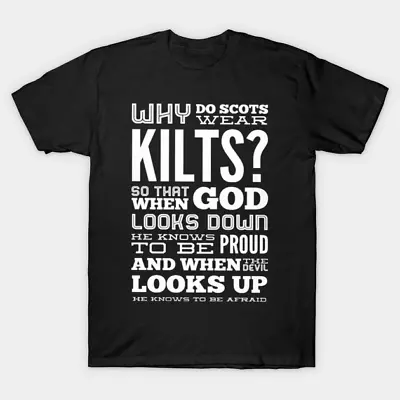 Why Do Scots Wear Kilt T-Shirt • $26.95