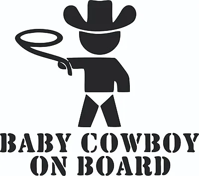 Baby Cowboy On Board-Funny-Stickers-Decals-Car-Wall-Mirror-Window-136mm-120mm • £1.99