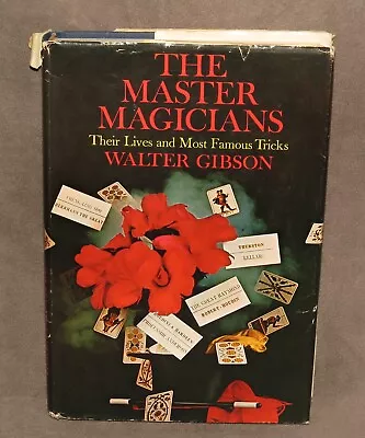 The Master Magicians Their Lives & Famous Tricks By Walter Gibson 1966 • $12