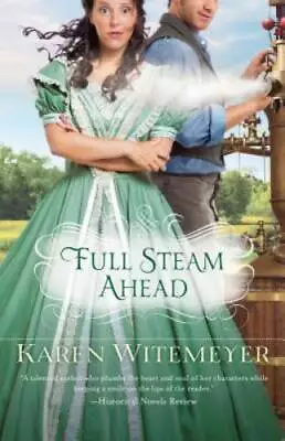 Full Steam Ahead - Paperback By Witemeyer Karen - GOOD • $5.35