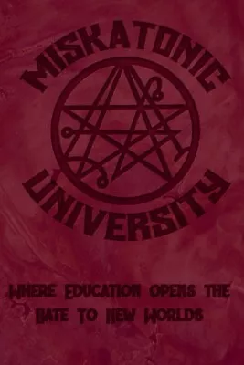 Miskatonic University Where Education Opens The Gate To New Worlds • $10.69