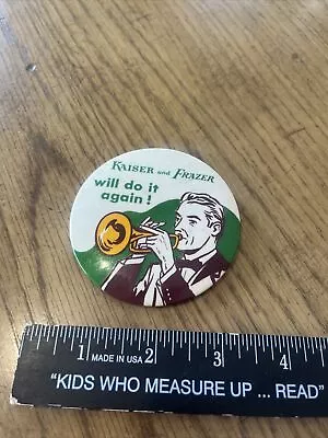 Vintage Original Kaiser Frazer Advertising Button Automobilia  • $59.95