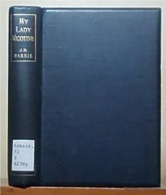 My Lady Nicotine By J. M. Barrie First Edition!!!!!! • $100