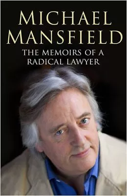Memoirs Of A Radical Lawyer By Michael Mansfield. 9780747576549 • £3.55