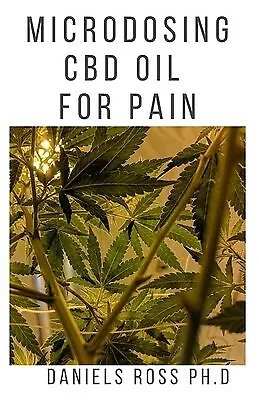 $32.08 • Buy Microdosing CBD Oil For Pain Everything You Need Know On How By Ross Ph D Danie