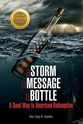 A Storm A Message A Bottle: A Road Map To American Redemption (hardcover) • $1.29