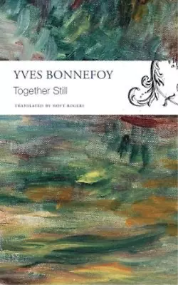 Yves Bonnefoy Hoyt Rogers Together Still (Paperback) • £13.96
