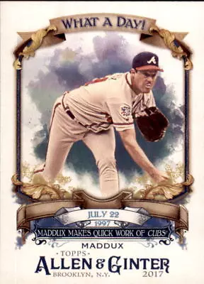 2017 Topps Allen And Ginter What A Day Braves Baseball Card #WAD61 Greg Maddux  • $1.69