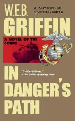 In Danger's Path; The Corps Book 8 - 9780515126983 W E B Griffin Paperback • $4.24