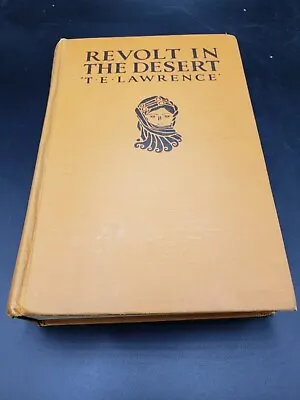 Revolt In The Desert By T.E. Lawrence 1927 Hardcover • $11.58
